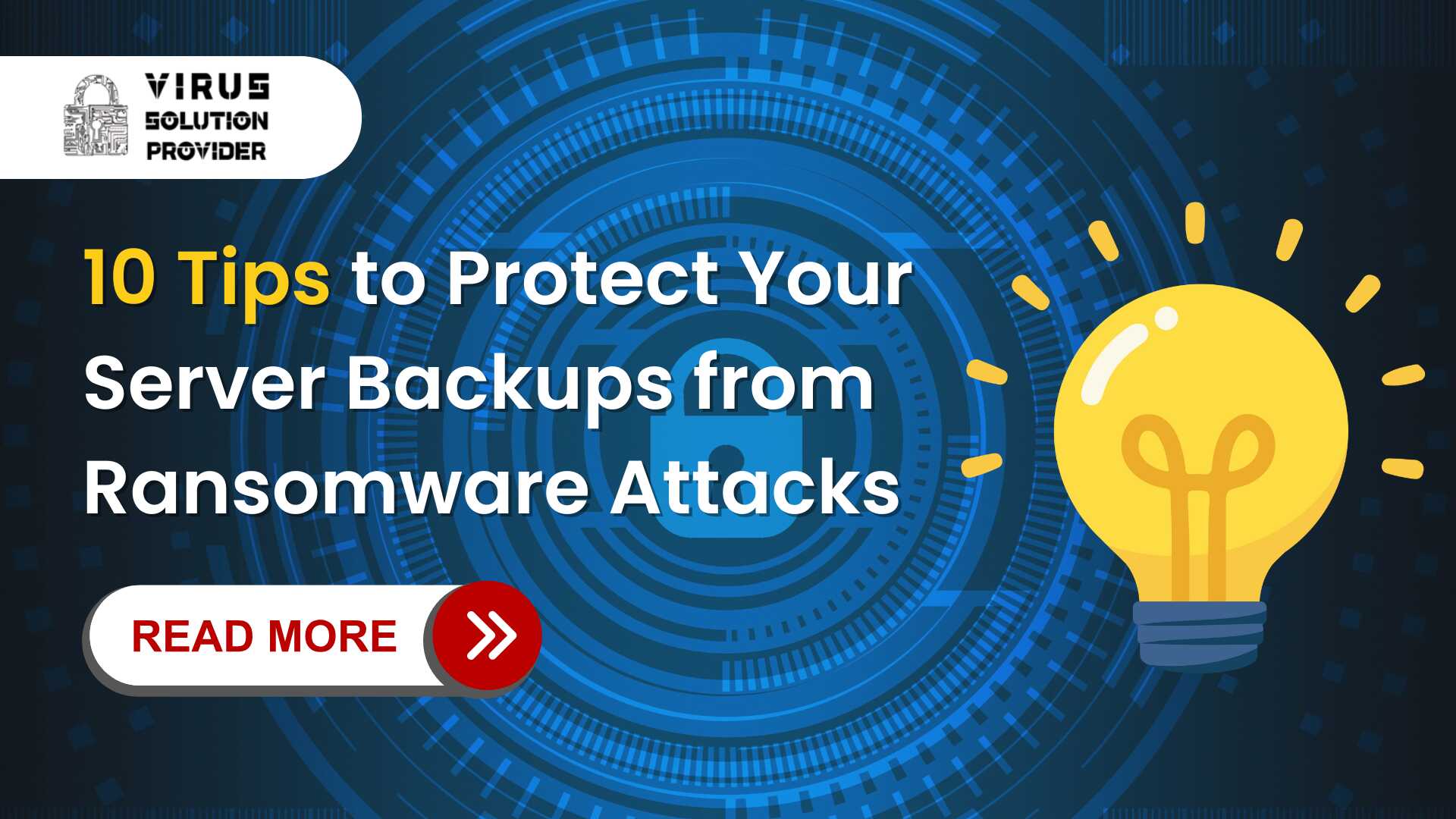 10 Tips to Protect Your Server Backups from Ransomware Attacks