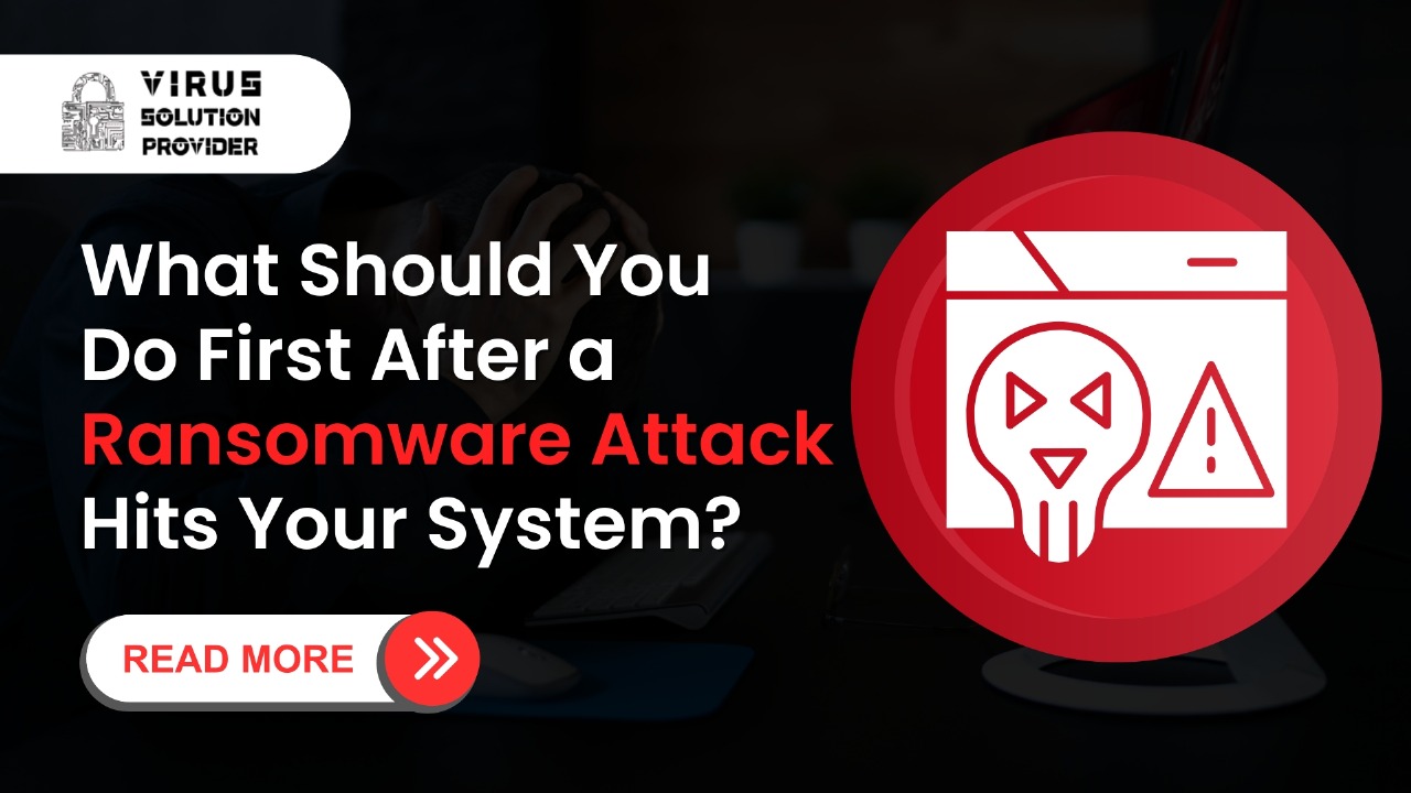 What Should You Do First After a Ransomware Attack Hits Your System